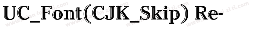 UC_Font(CJK_Skip) Re字体转换